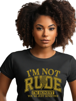 I'm Not Rude I'm Honest T-Shirt